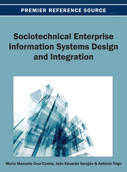Sociotechnical Enterprise Information Systems Design and Integration by Maria Manuela Cruz-Cunha - Hardback