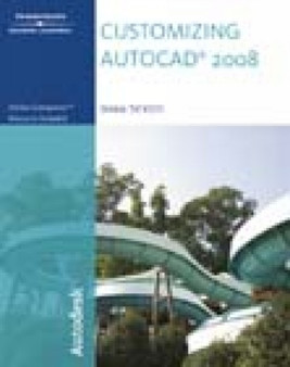 Customizing AutoCAD 2008 by Sham Tickoo - Paperback