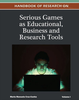 Handbook of Research on Serious Games as Educational, Business and Research Tools by Maria Manuela Cruz-Cunha - Hardback