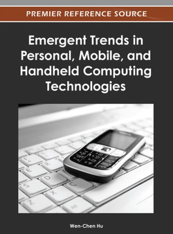 Emergent Trends in Personal, Mobile, and Handheld Computing Technologies by Wen-Chen Hu - Hardback