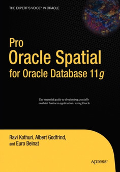 Pro Oracle Spatial for Oracle Database 11g by Ravikanth Kothuri - Paperback