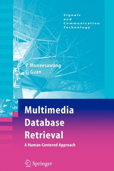 Multimedia Database Retrieval: : A Human-Centered Approach by Paisarn Muneesawang - Paperback