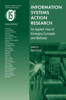 Information Systems Action Research : An Applied View of Emerging Concepts and Methods : 13 by Ned Kock - Paperback