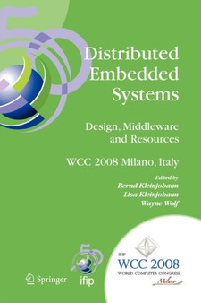 Distributed Embedded Systems: Design, Middleware and Resources : IFIP 20th World Computer Congress, TC10 Working Conference on Distributed and Parallel Embedded Systems (DIPES 2008), September 7-10, 2 : 271 by Bernd Kleinjohann - Paperback
