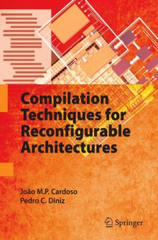Compilation Techniques for Reconfigurable Architectures by Joao M.P. Cardoso - Paperback
