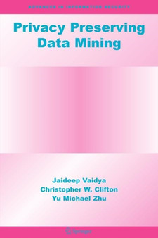 Privacy Preserving Data Mining : 19 by Jaideep Vaidya - Paperback