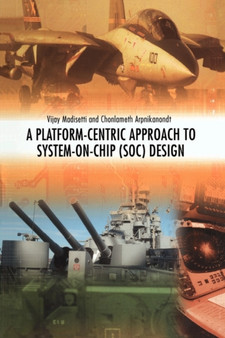 A Platform-Centric Approach to System-on-Chip (SOC) Design by Vijay Madisetti - Paperback