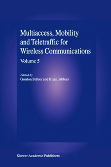 Multiaccess, Mobility and Teletraffic in Wireless Communications: Volume 5 by Gordon L. Stuber - Paperback