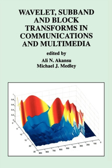 Wavelet, Subband and Block Transforms in Communications and Multimedia : 504 by Ali N. Akansu - Paperback