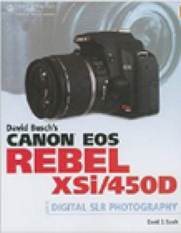 David Busch's Canon EOS Digital Rebel XSi/450D Guide to Digital SLR Photography by David Busch - Paperback