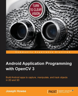 Android Application Programming with OpenCV 3 by Joseph Howse - Paperback