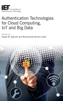 Authentication Technologies for Cloud Computing, IoT and Big Data by Yasser M. Alginahi - Hardback