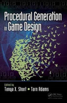 Procedural Generation in Game Design by Tanya Short - Hardback