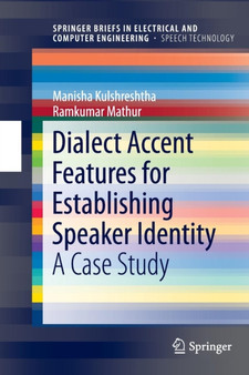 Dialect Accent Features for Establishing Speaker Identity : A Case Study by Manisha Kulshreshtha - Paperback