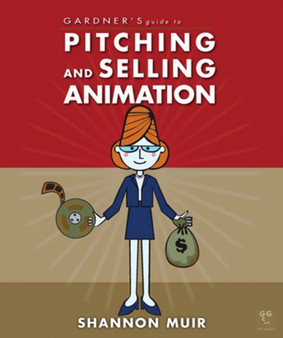 Gardner's Guide to Pitching and Selling Animation by Garth Gardner - Paperback