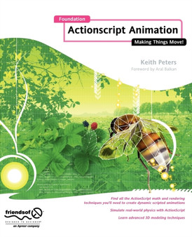 Foundation ActionScript Animation : Making Things Move! by Keith Peters - Paperback