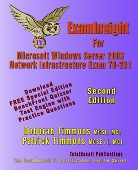ExamInsight For MCP/MCSE Exam 70-291 Windows Server 2003 Certification : Implementing, Managing, and Maintaining a Microsoft Windows Server 2003 Network Infrastructure by Deborah Timmons - Paperback