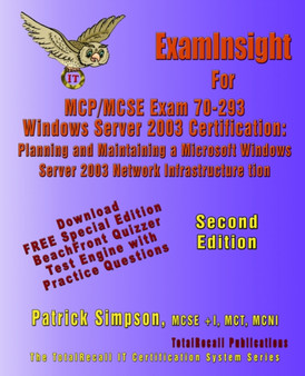 ExamInsight For MCP/MCSE Exam 70-293 Windows Server 2003 Certification : Planning and Maintaining a Microsoft Windows Server 2003 Network Infrastructure (With Download Exam) Second Edition by Patrick Simpson - Paperback