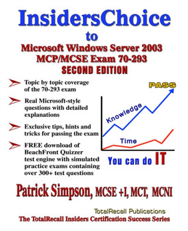 InsidersChoice to MCP/MCSE Exam 70-293 Windows Server 2003 Certification : Planning and Maintaining a Microsoft Windows Server 2003 Network Infrastructure (With Download Exam) Second Edition by Patrick Simpson - Paperback