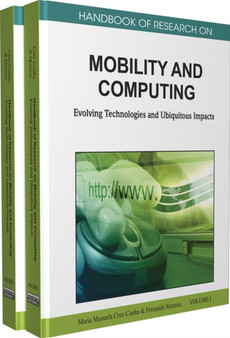 Handbook of Research on Mobility and Computing : Evolving Technologies and Ubiquitous Impacts by Maria Manuela Cruz-Cunha - Hardback