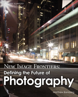 New Image Frontiers: Defining the Future of Photography by Matthew Bamberg - Paperback