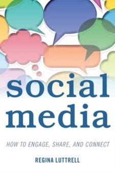 Social Media : How to Engage, Share, and Connect by Regina Lutrell - Hardback