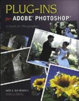 Plug-ins For Adobe Photoshop : A Guide for Beginners by Jack Drafahl - Paperback