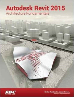 Autodesk Revit 2015 Architecture Fundamentals (ASCENT) by Ascent - Paperback