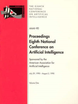 AAAI-90 : Proceedings of the Eighth National Conference on Artificial Intelligence by American Association for Artificial Intelligence - Paperback