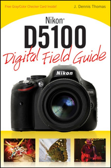Nikon D5100 Digital Field Guide by J.Dennis Thomas - Paperback