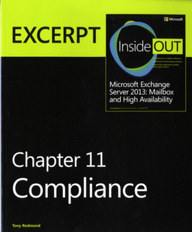 Compliance : EXCERPT from Microsoft Exchange Server 2013 Inside Out by Tony Redmond - Paperback
