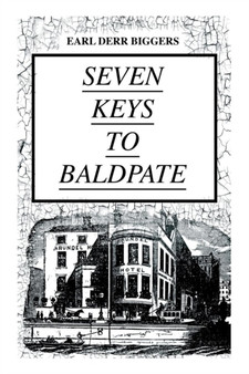 SEVEN KEYS TO BALDPATE (Mystery Classic) : Mysterious Thriller in a Closed Mountain Hotel