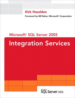 Microsoft SQL Server 2005 Integration Services by Kirk Haselden - Paperback