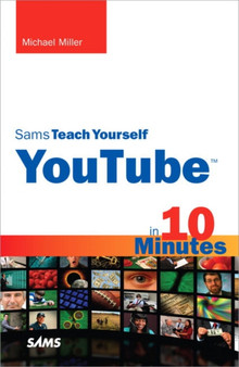 Sams Teach Yourself YouTube in 10 Minutes by Michael Miller - Paperback
