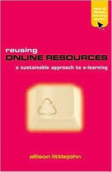 Reusing Online Resources : A Sustainable Approach to E-learning by Allison Littlejohn - Hardback
