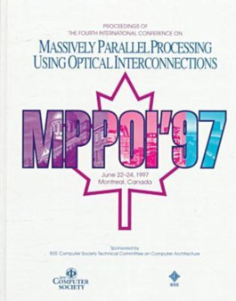 International Conference on Massively Parallel Processing Using Optical Interconnections : MPPOI '97 4th by International Conference on Massively Parallel Processing Using Optica - Paperback