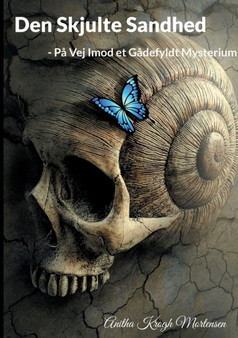 Den Skjulte Sandhed : - Pa Vej Imod et Gadefyldt Mysterium