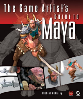 The Game Artist's Guide to Maya by Michael McKinley - Paperback