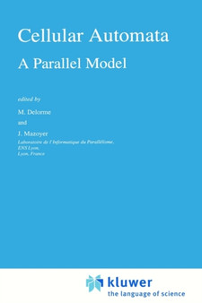 Cellular Automata : A Parallel Model : 460 by M. Delorme - Hardback