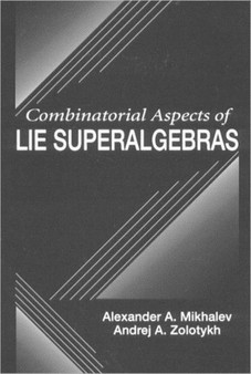Combinatorial Aspects of Lie Superalgebras by Alexander A. Mikhalev - Hardback