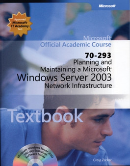 Planning and Maintaining a Microsoft Windows Server 2003 Network Infrastructure (70-293) : WITH Lab Manual by MOAC - Paperback