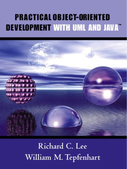 Practical Object-Oriented Development with UML and Java by Richard Char-Tung Lee - Paperback