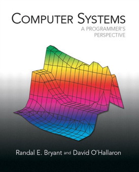 Computer Systems : A Programmer's Perspective: United States Edition by Randal E. Bryant - Hardback