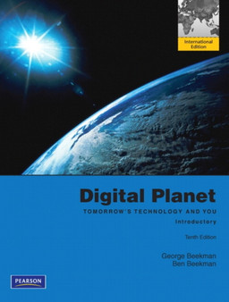Digital Planet : Tomorrow's Technology and You, Introductory by George Beekman - Paperback