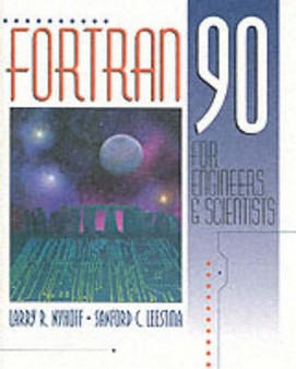 FORTRAN 90 for Engineers and Scientists : United States Edition by Larry Nyhoff - Paperback
