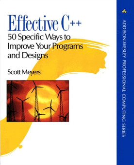 Effective C++ : 50 Specific Ways to Improve Your Programs and Designs by Scott Meyers - Paperback Effective C++ : 50 Specific Ways to Improve Your Programs and Designs by Scott Meyers - Paperback