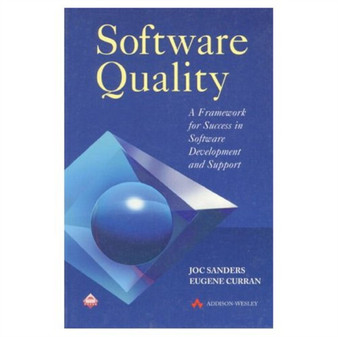 Software Quality : A Framework For Success in Software Development by J Sanders - Paperback