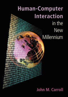 Human-Computer Interaction in the New Millennium by John M. Carroll - Hardback