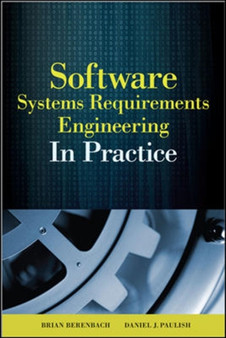 Software & Systems Requirements Engineering: In Practice by Brian Berenbach - Hardback