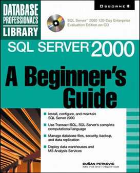 SQL Server 2000: A Beginner's Guide (Book/CD-ROM) by Dusan Petkovic - Paperback
